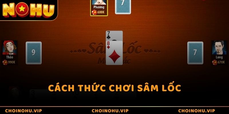 Cách thức chơi Sâm Lốc