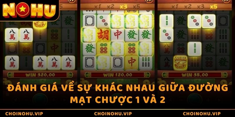 Đánh giá về sự khác nhau giữa Đường Mạt Chược 1 và 2