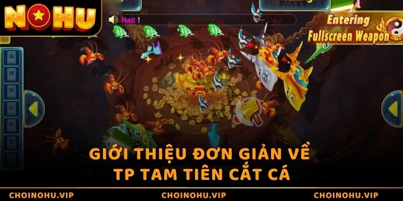 Giới thiệu đơn giản về TP Tam Tiên Cắt Cá