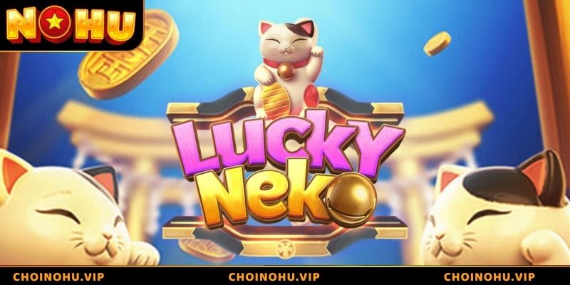 Giới thiệu về chủ đề của game slot Neko may mắn