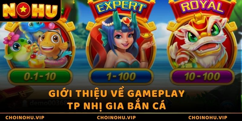 Giới thiệu về gameplay TP Nhị Gia Bắn Cá 