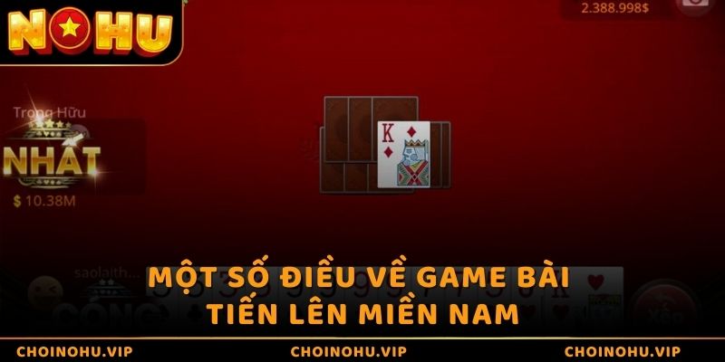 Một số điều về game bài Tiến Lên Miền Nam