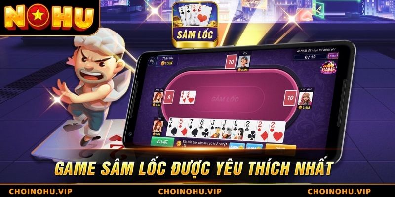 Game Sâm Lốc Được Yêu Thích Nhất